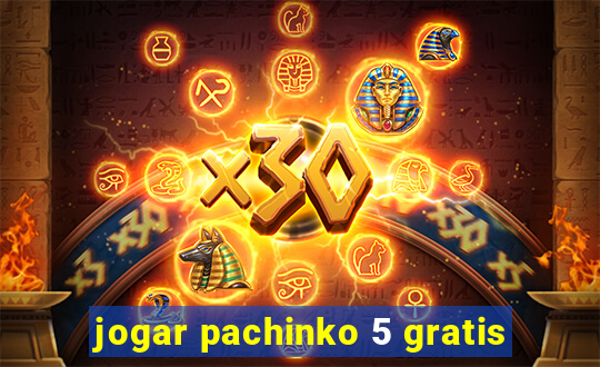 jogar pachinko 5 gratis